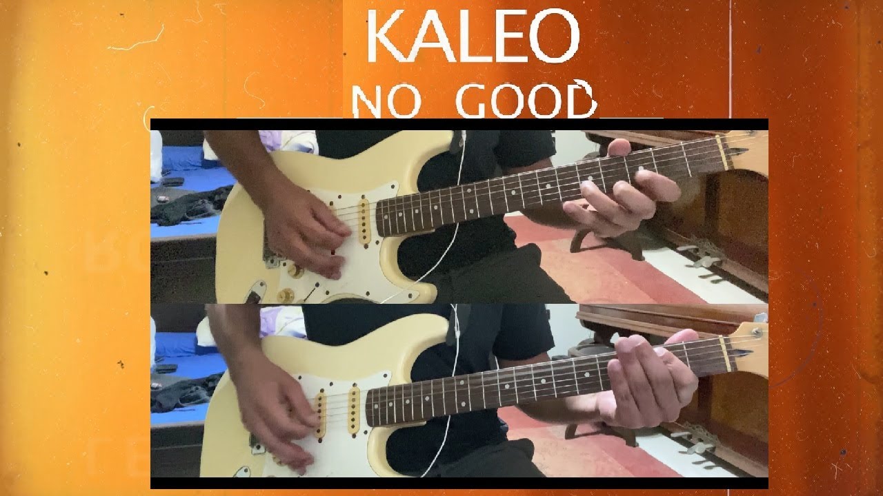 No Good - Kaleo - (COMPLETE Guitar Cover)