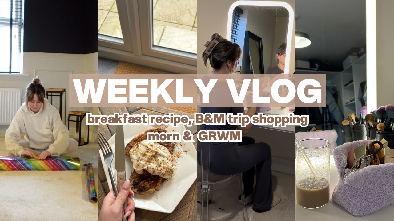VLOG | Breakfast recipe, B&M trip shopping morn, GRWM