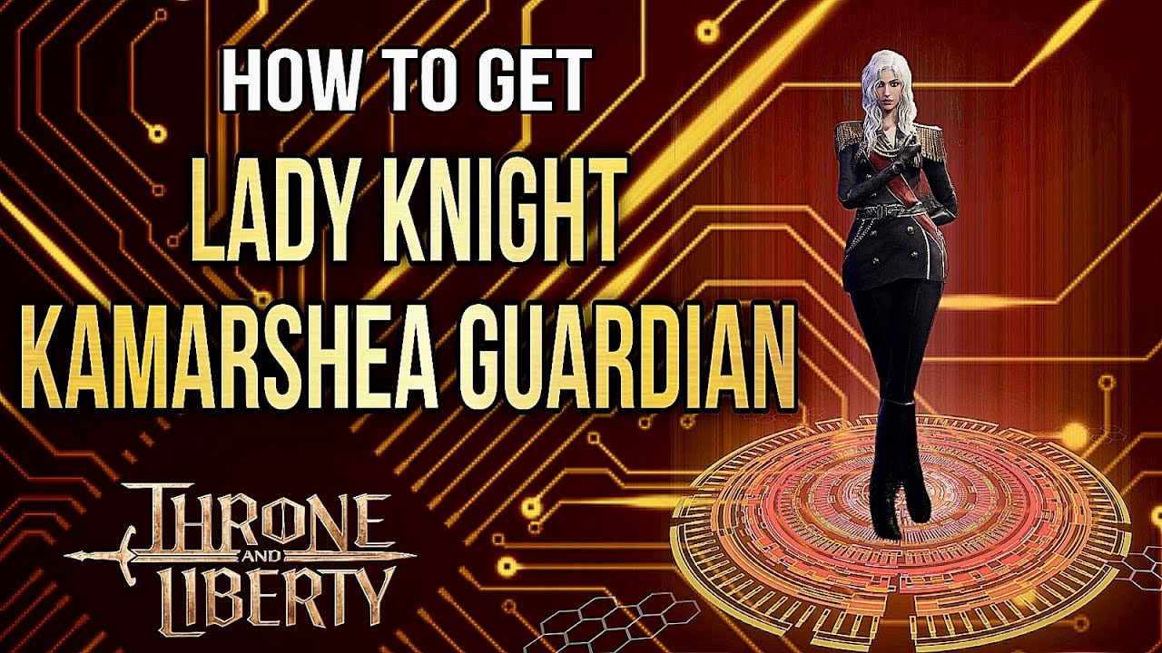 Throne and Liberty How to Get Lady Knight Kamarshea Guardian Transformation Demons Test
