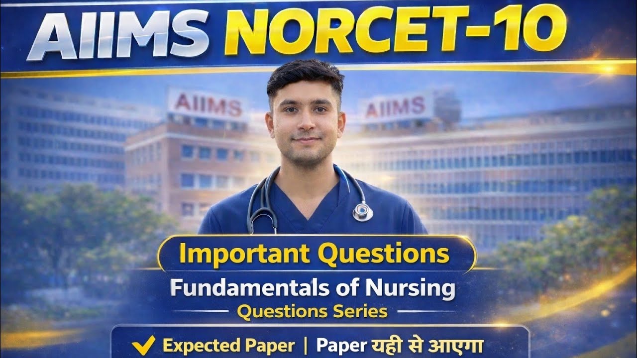 AIIMS NORCET-10 Expected Paper 🔥 | Fundamentals of Nursing Important Questions 2026