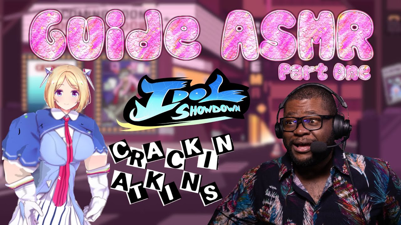 ***OUTDATED***【Guide ASMR】 Atkins Tells You How to Play Aki in Idol Showdown!