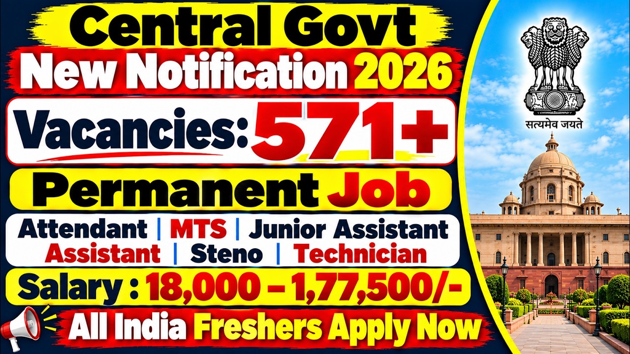 Central Govt Recruitment 2026 🔥  571+ Vacancies 🎯10th/12th/ITI/Diploma/Graduate Pass Freshers