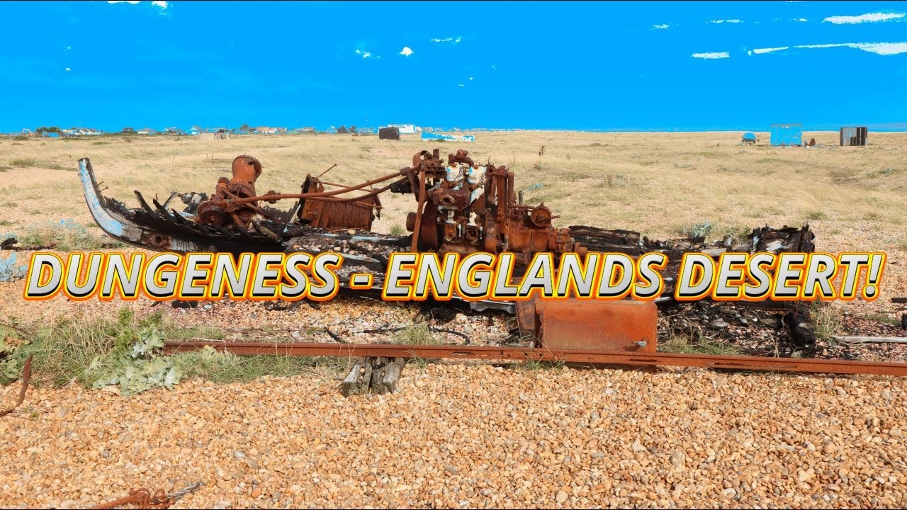 EXPLORE DUNGENESS! - England's only DESERT!