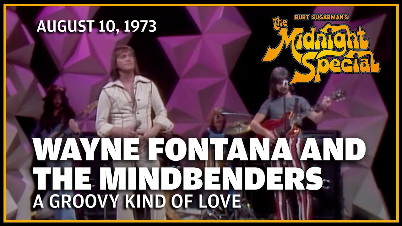 A Groovy Kind of Love - Wayne Fontana and the Mindbenders | The Midnight Special