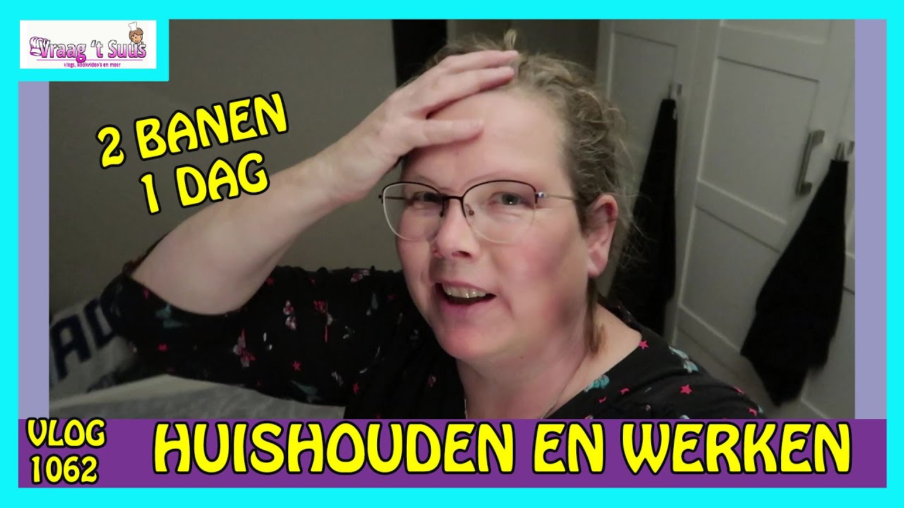 HUISHOUDEN en WERKEN ?? | vlog 1062