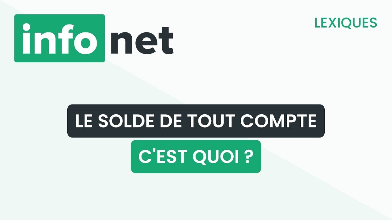 Le solde de tout compte, c'est quoi ? (d&eacute;finition, aide, lexique, tuto, explication)