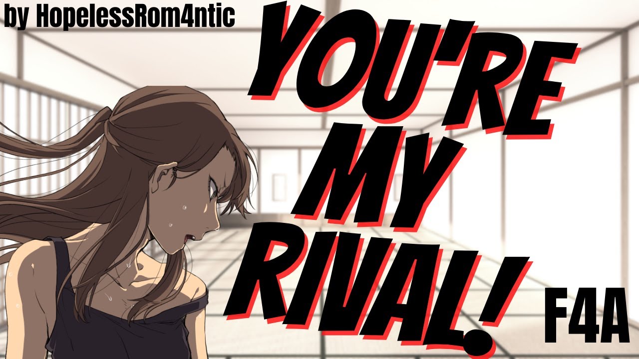 You're My Rival! [F4A] [enemies to lovers] [tsundere]