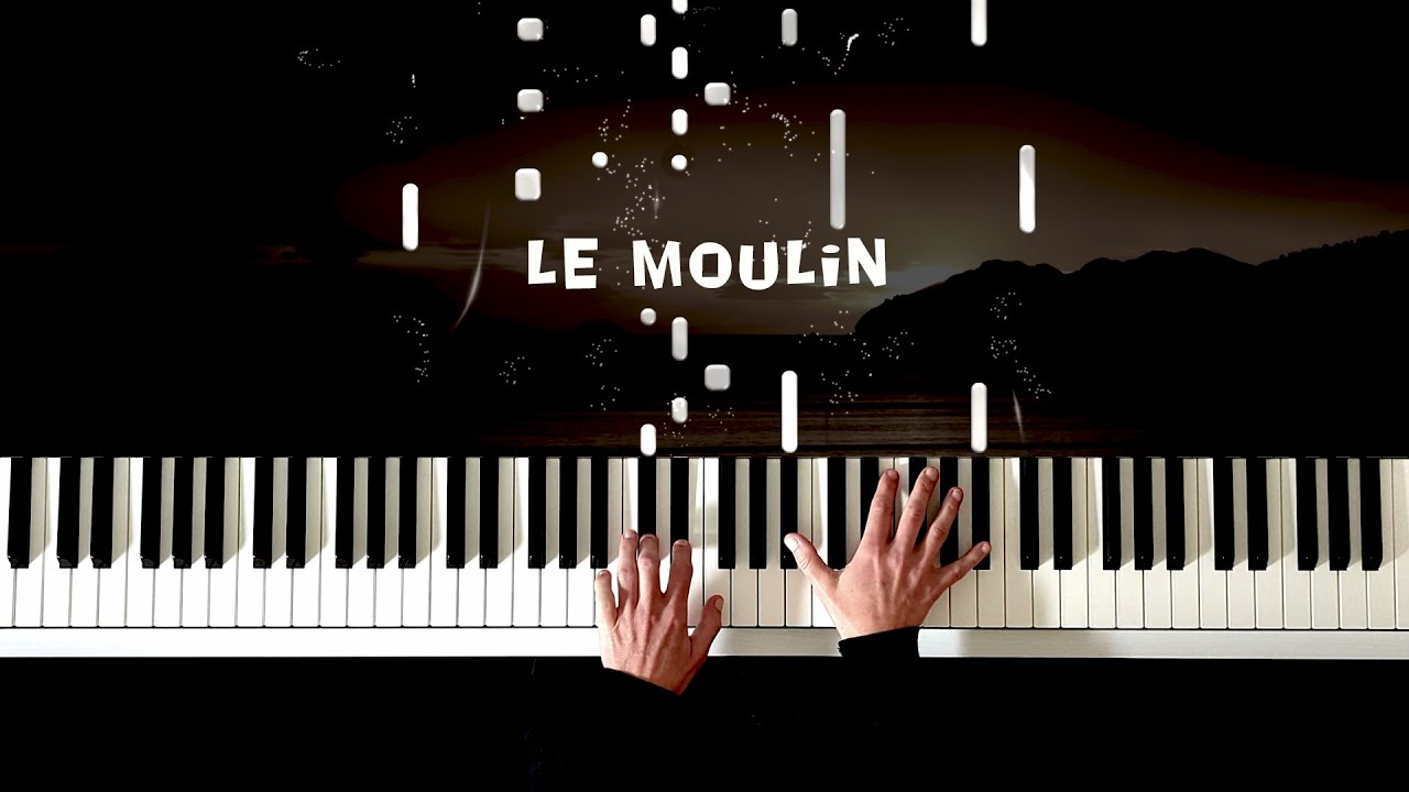Le Moulin Yann Tiersen Piano Cover Piano Tutorial Die fabelhafte Welt der Amelie Le Fabuleux Destin