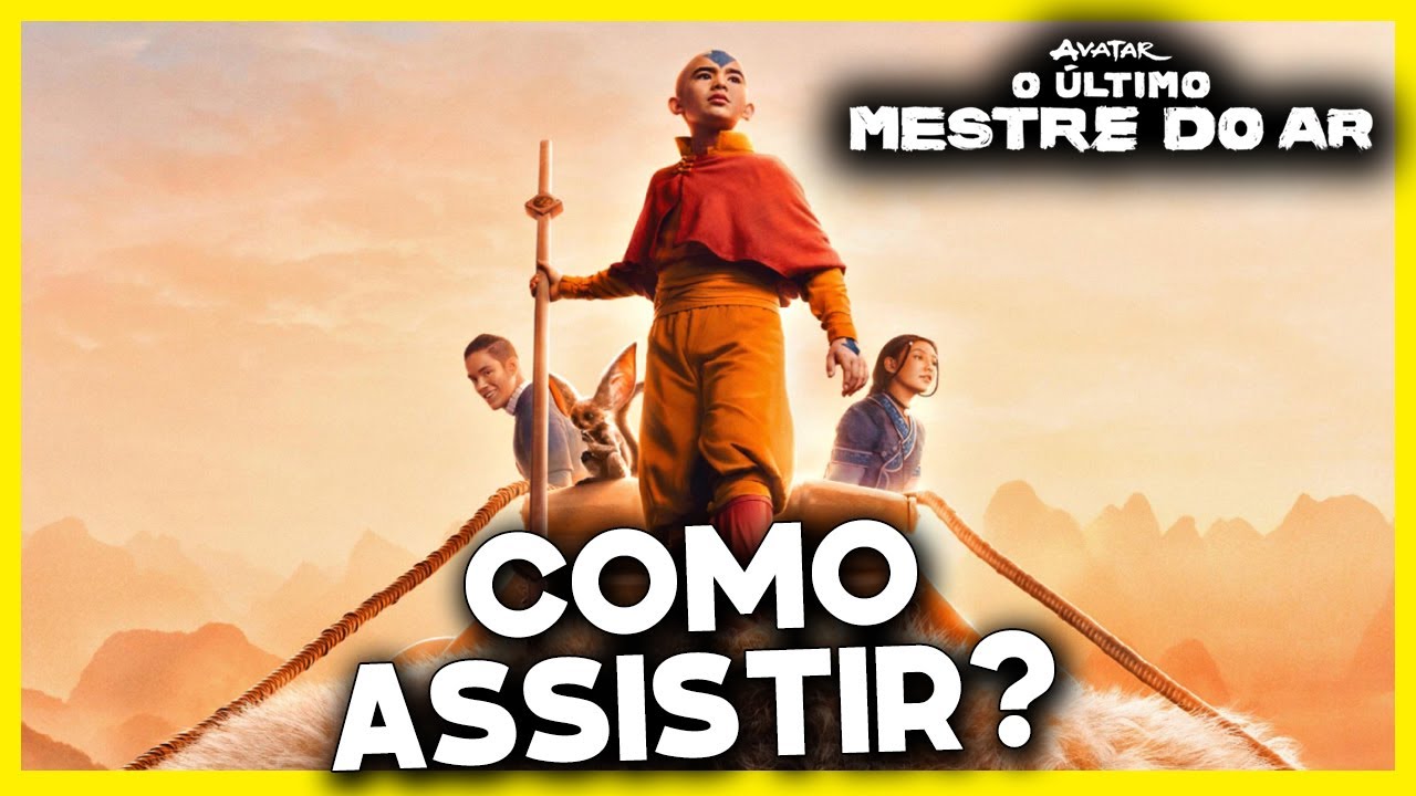 COMO ASSISTIR AVATAR O ÚLTIMO MESTRE DO AR SÉRIE 2024