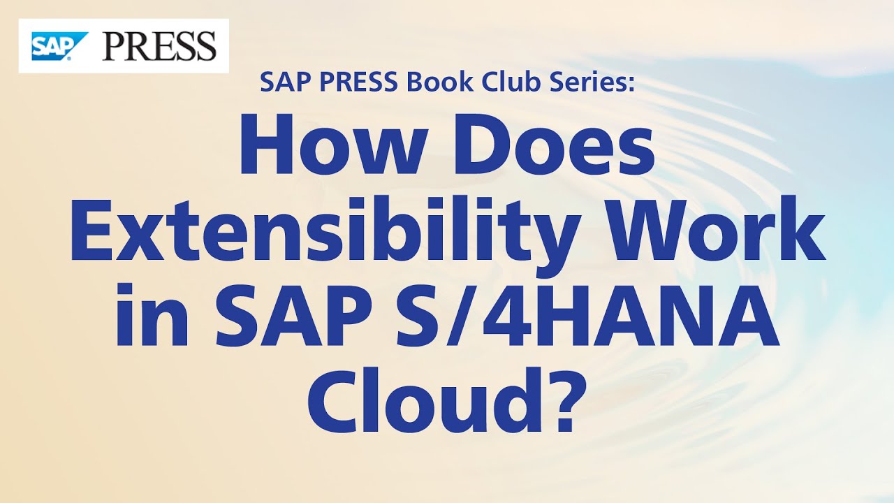 How Does Extensibility Work in SAP S/4HANA Cloud?