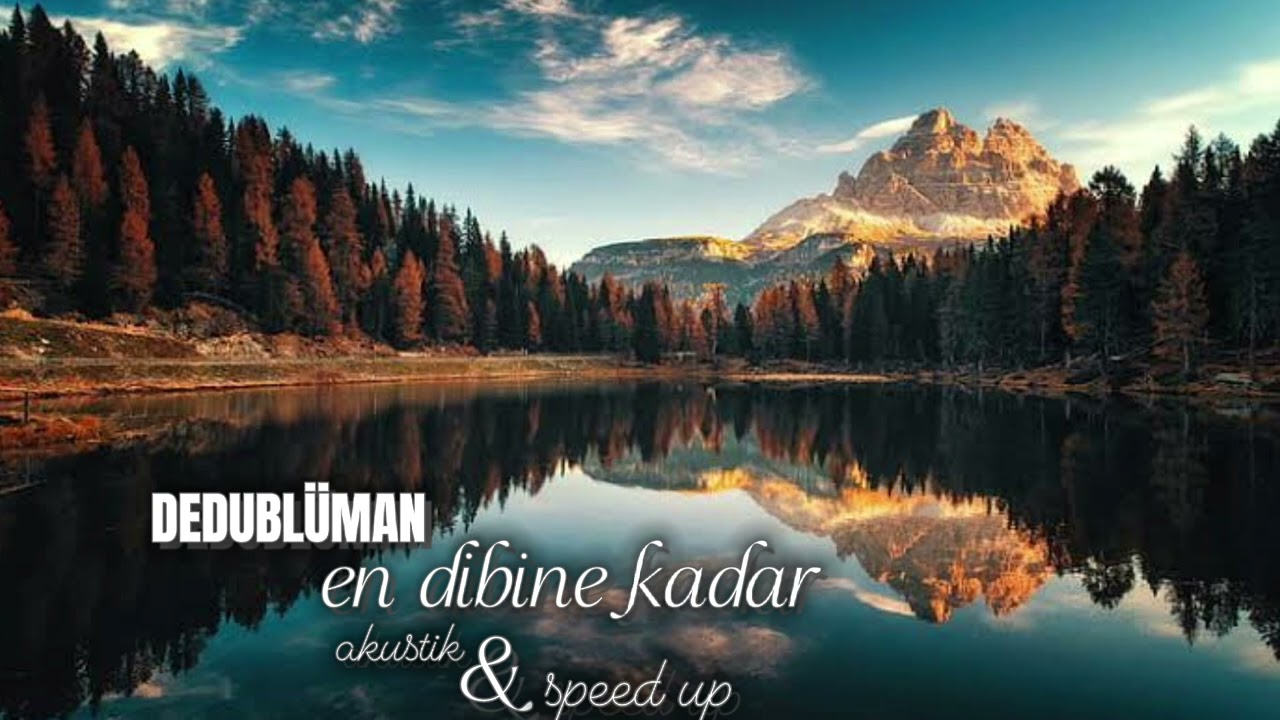 DEDUBLÜMAN - En Dibine Kadar (speed up)