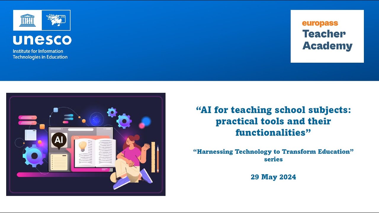 AI for Teaching School Subjects: Practical Tools for Teachers &ndash; UNESCO IITE webinar