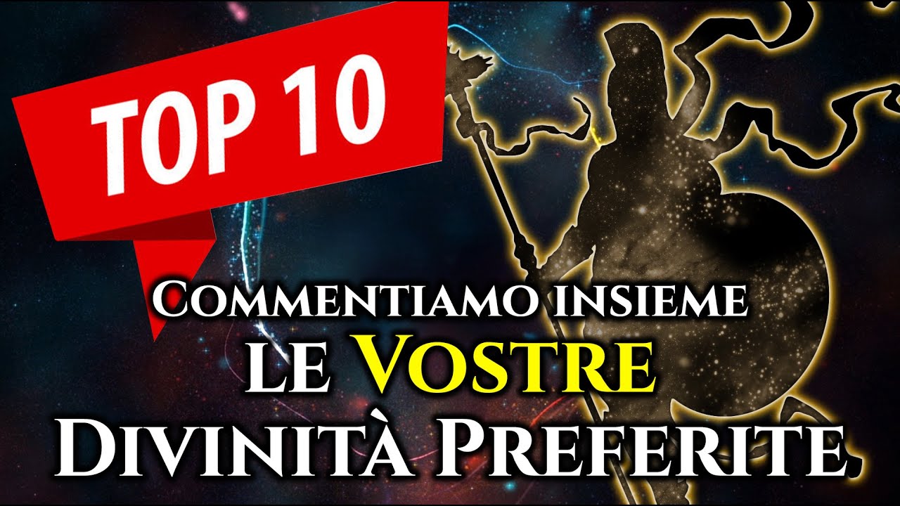 Commentiamo insieme le VOSTRE TOP 10 di Divinità Preferite