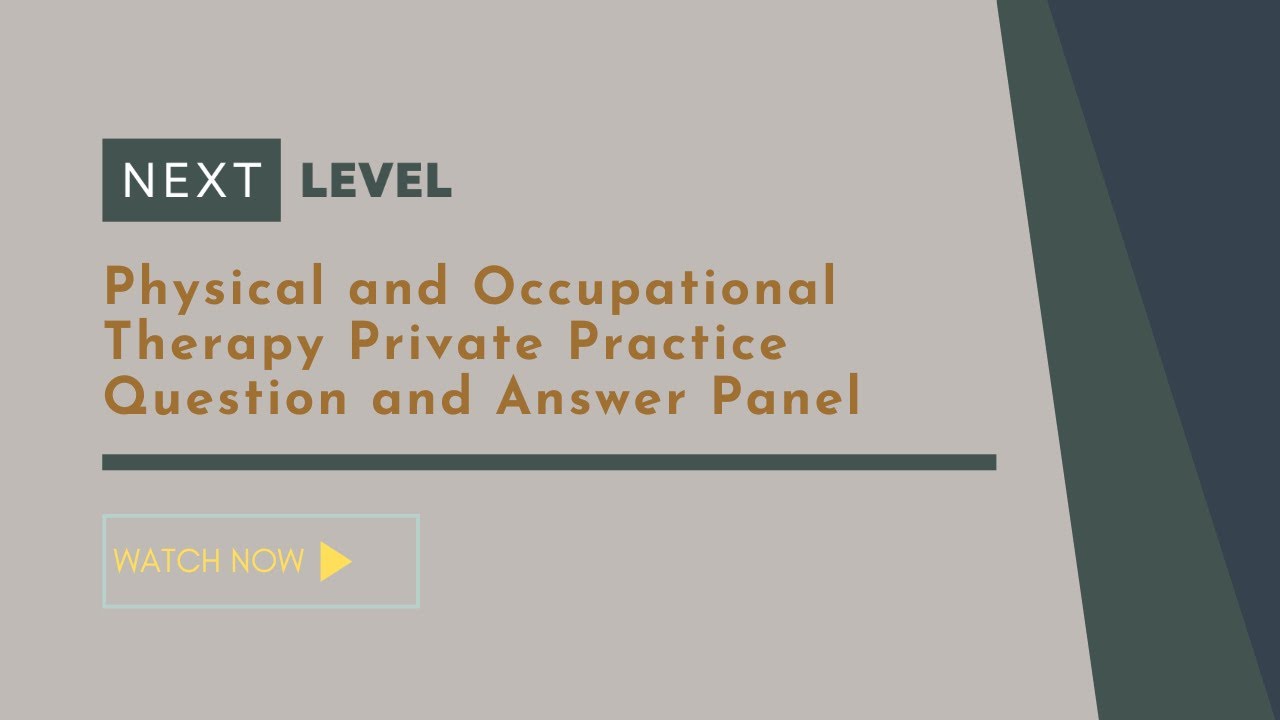 Physical and Occupational Therapy Private Practice Question and Answer Panel