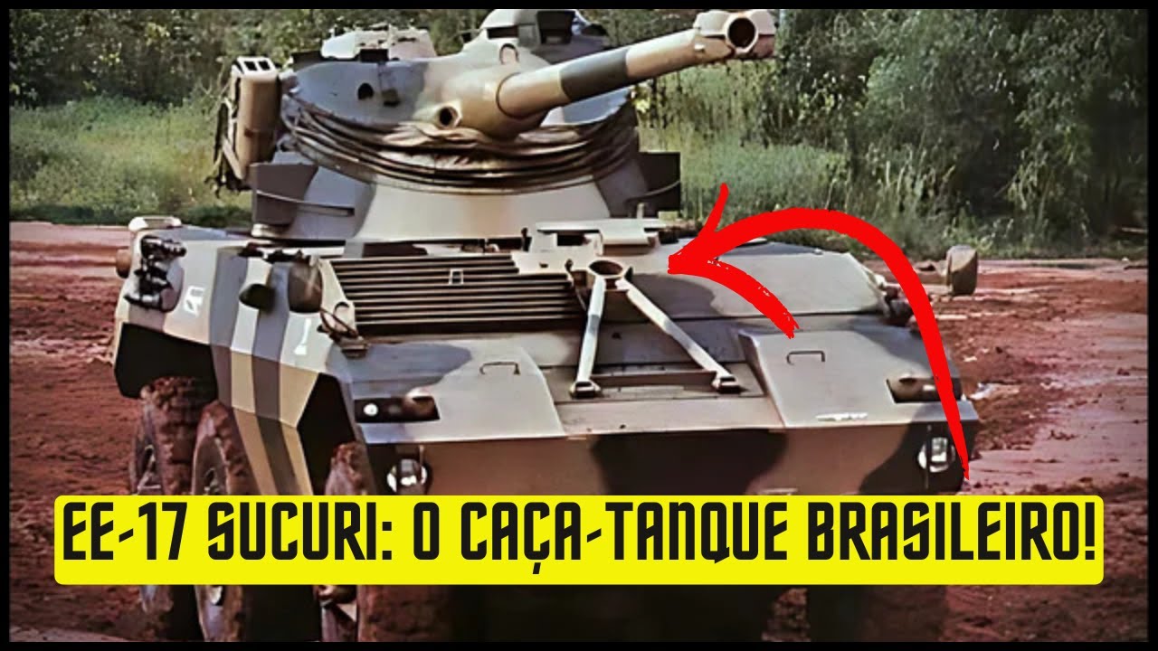 EE-17/18 Sucuri, o Ca&ccedil;a-Tanque Brasileiro!