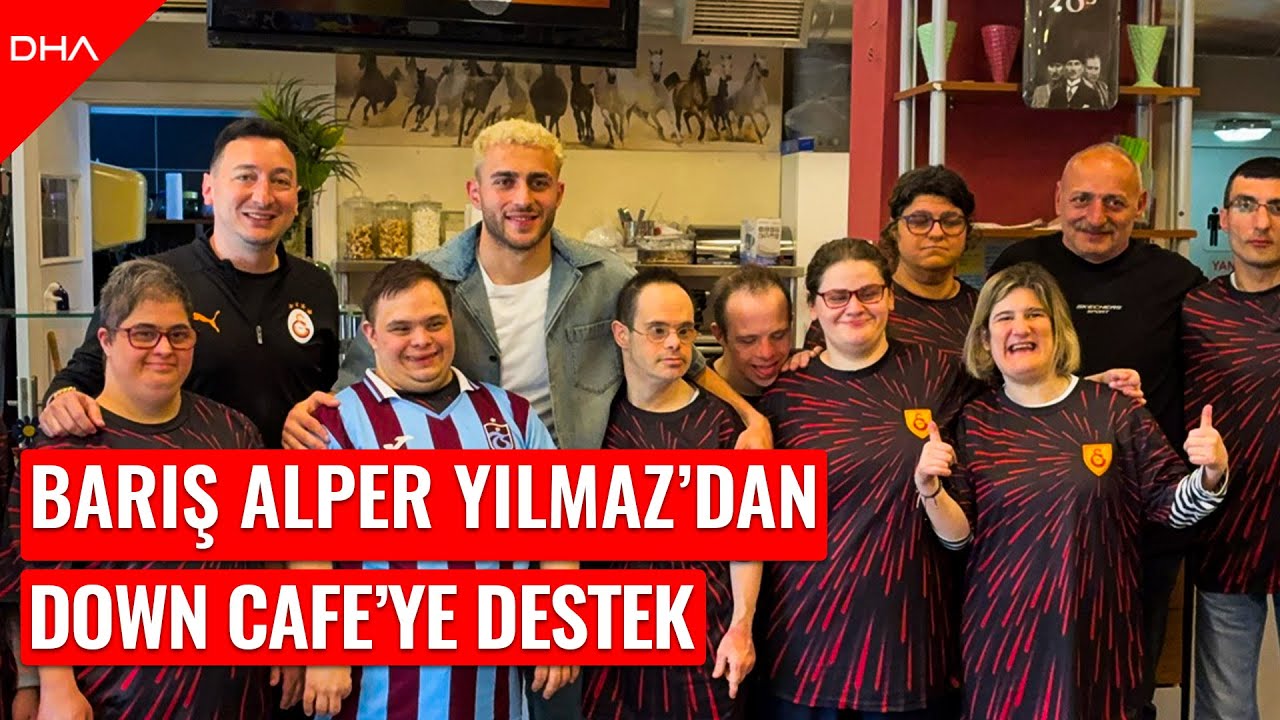 Galatasaraylı futbolcu Barış Alper Yılmaz’dan Down Cafe’ye destek