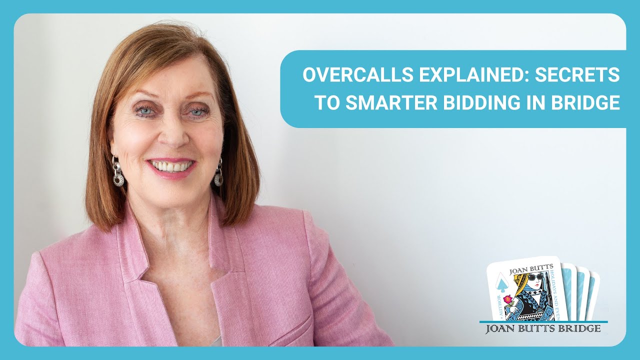 Joan Butts Bridge - The Correct Way to Make an Overcall