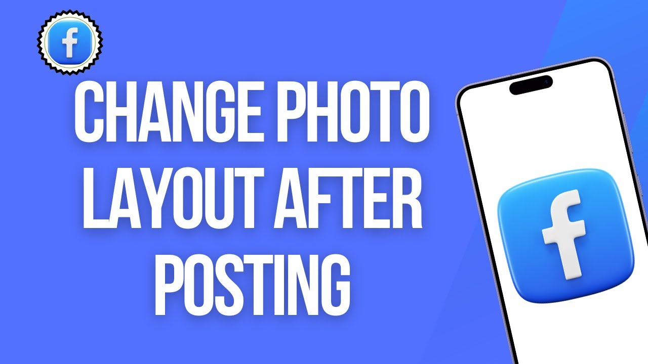 How to Change Photo Layout After Posting on Facebook