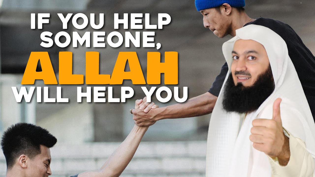 If You Help Someone, Allah Will Help You | Mufti Menk