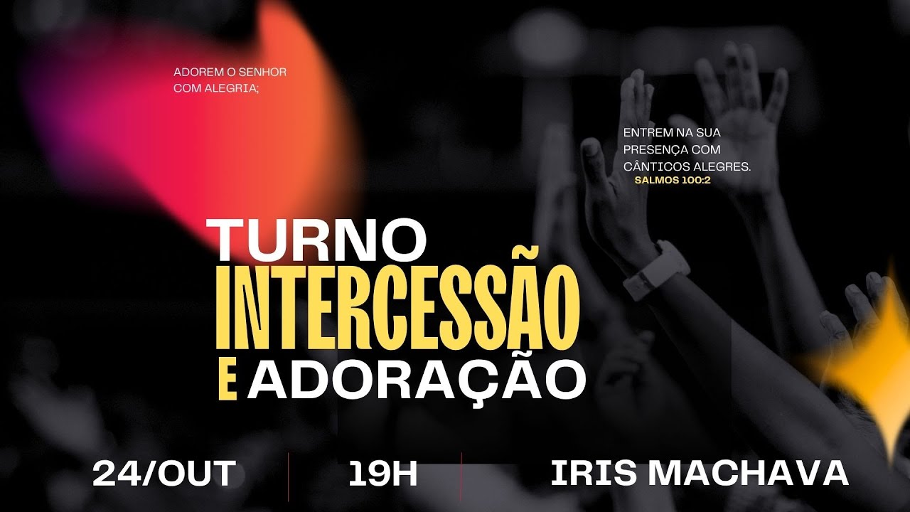 Turno de Intercessão e adoração