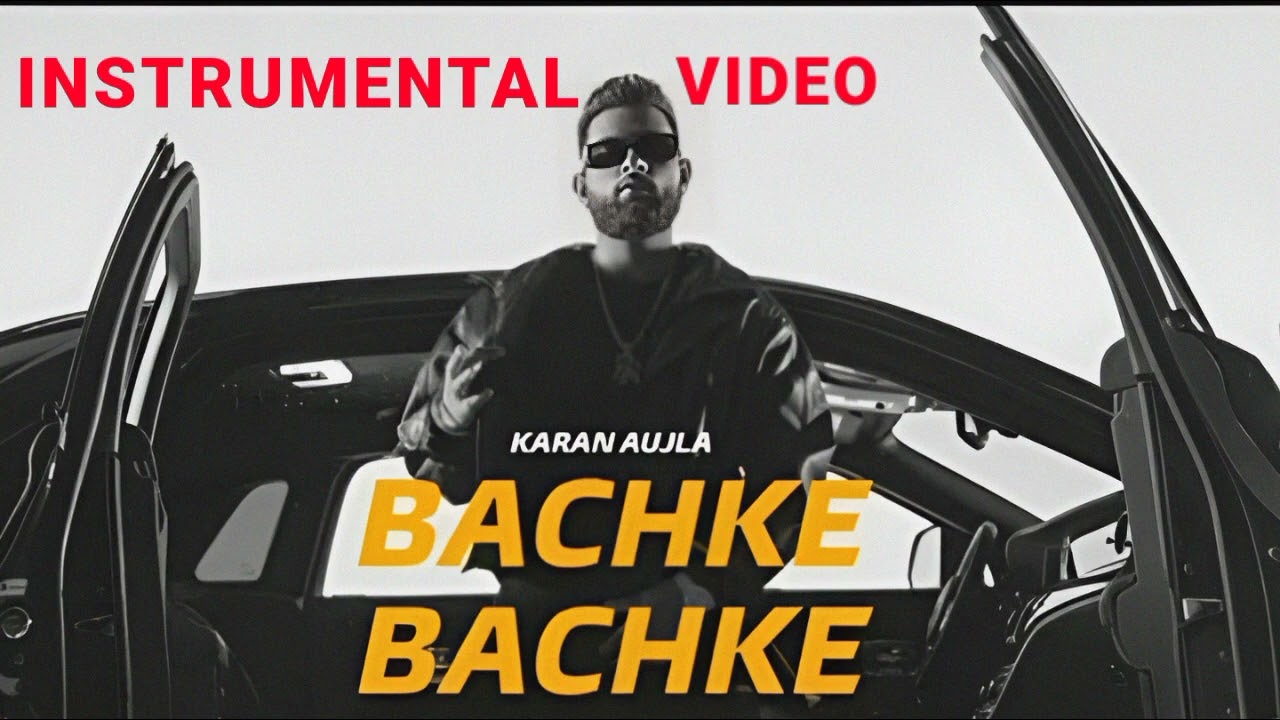 BACHKE BACHKE || INSTRUMENTAL || KARAN AUJLA
