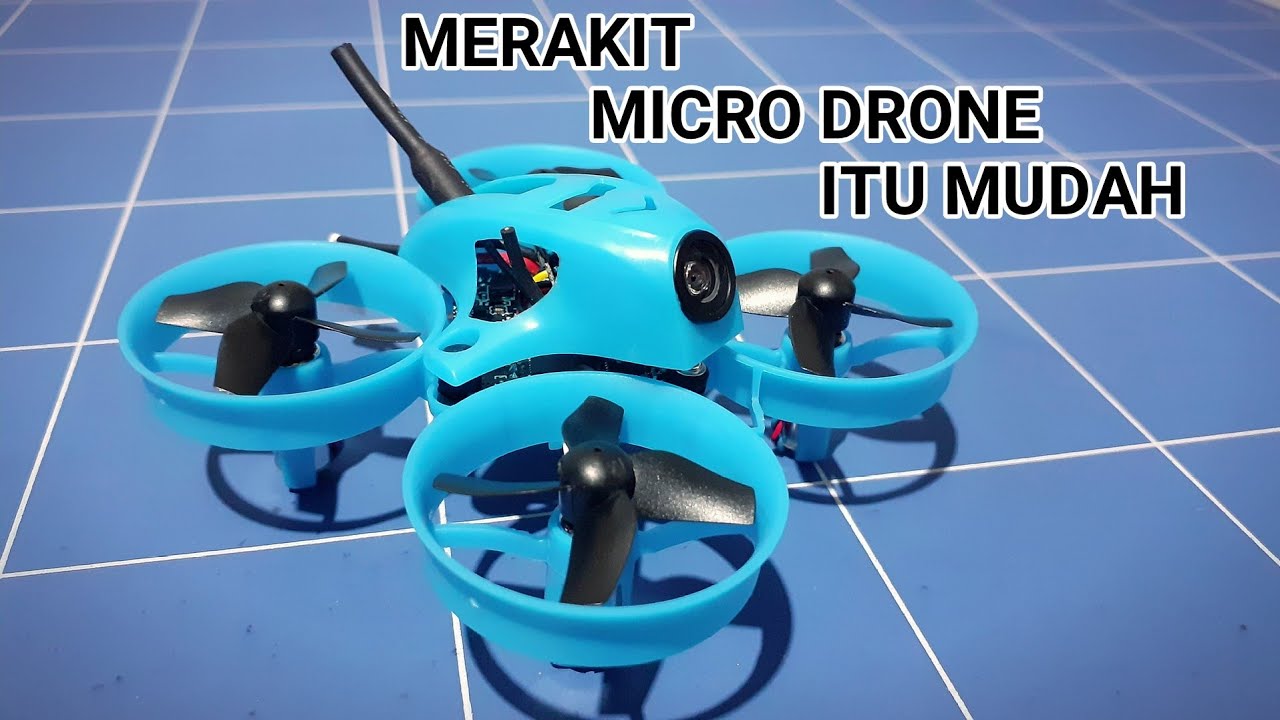 Tutorial Merakit Micro Drone Brushed 2020 Indonesia 🇮🇩