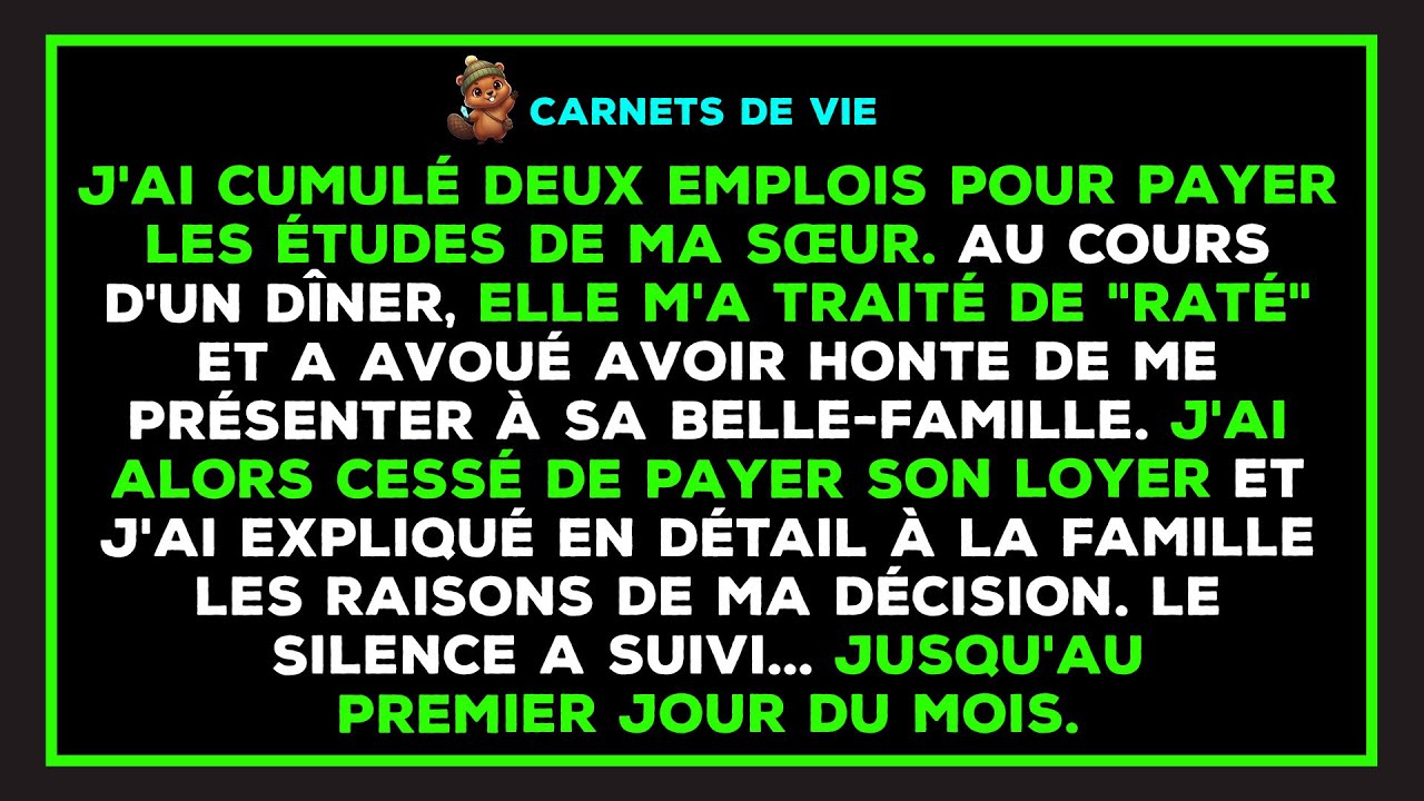 J'ai cumulé deux boulots pour payer son diplôme. Elle m'a traité de 