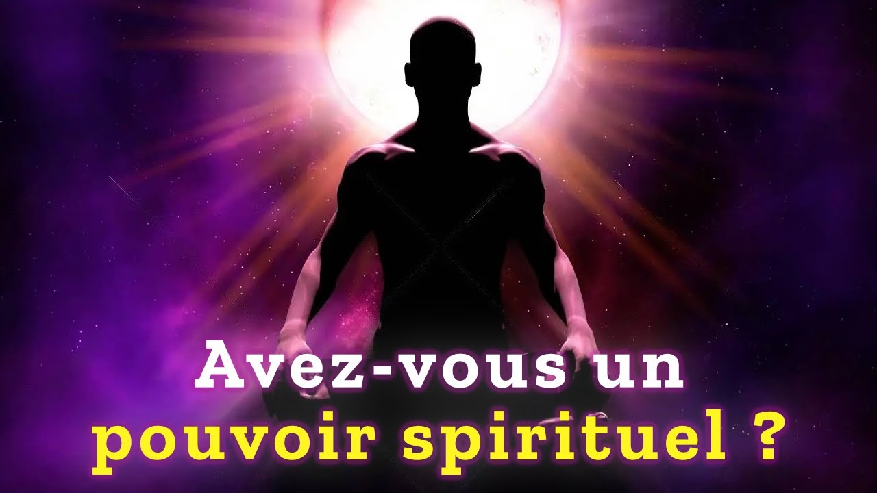 12 signes que vous avez une puissance spirituelle