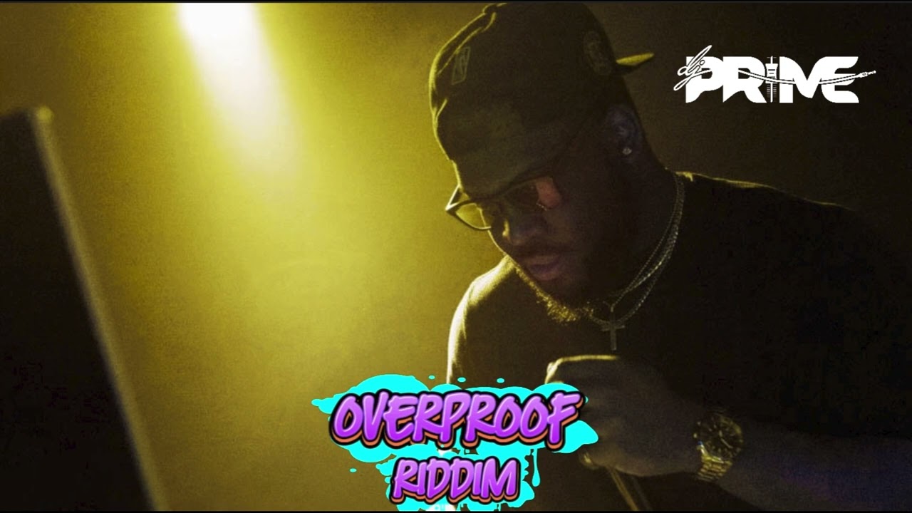 Overproof Riddim Mix (Official Audio) | MIxed by DJ PRIME