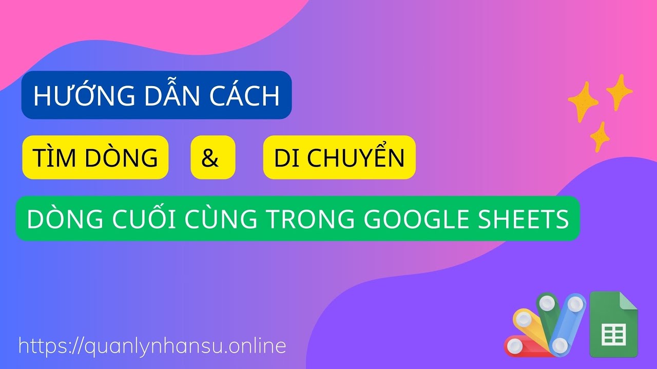Cách tìm dòng & di chuyển xuống dòng cuối cùng của Tab Google Sheets