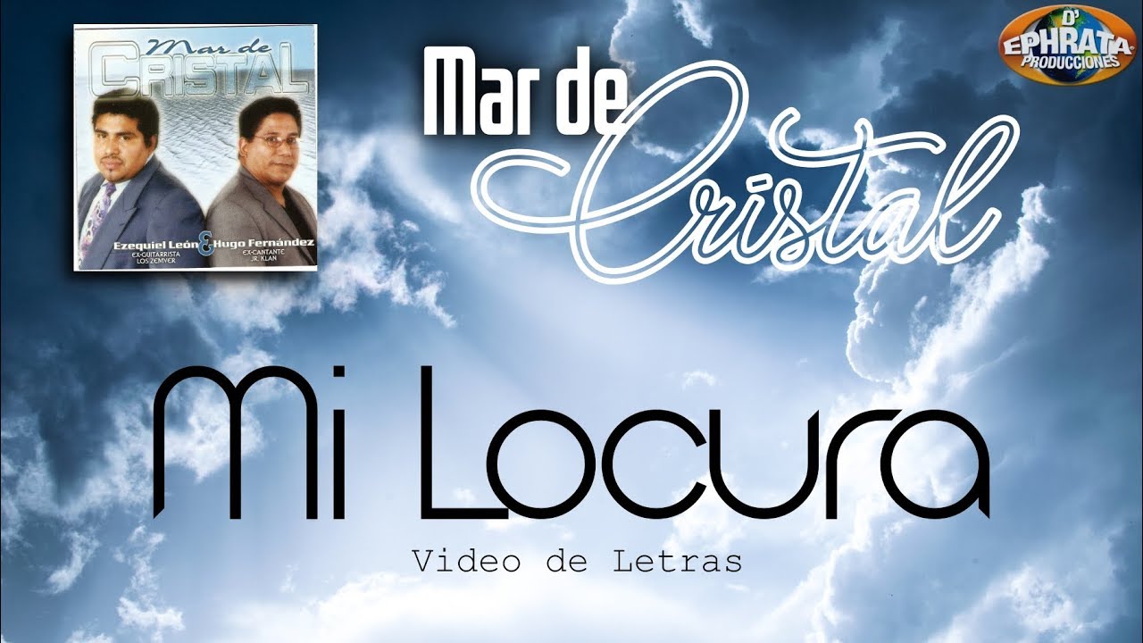 Mar de Cristal 1 - Mi Locura (Video de Letras)