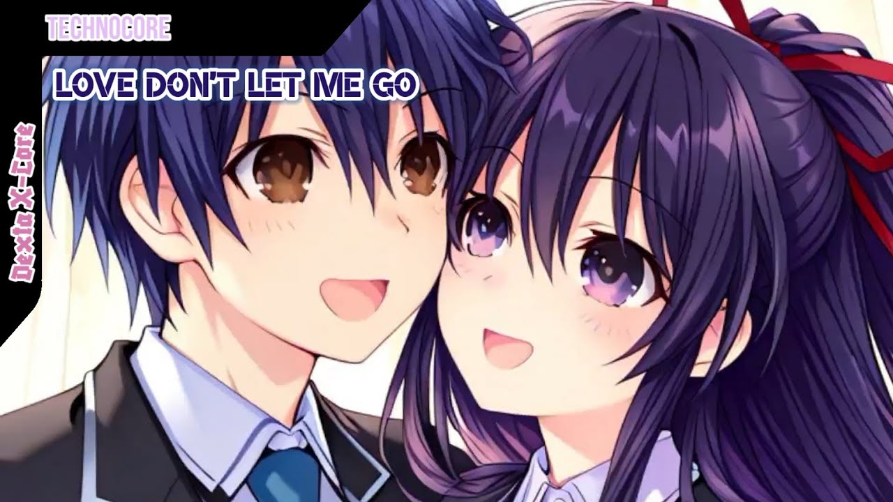 Dexta X-Core | Nightcore - Love Don't Let Me Go