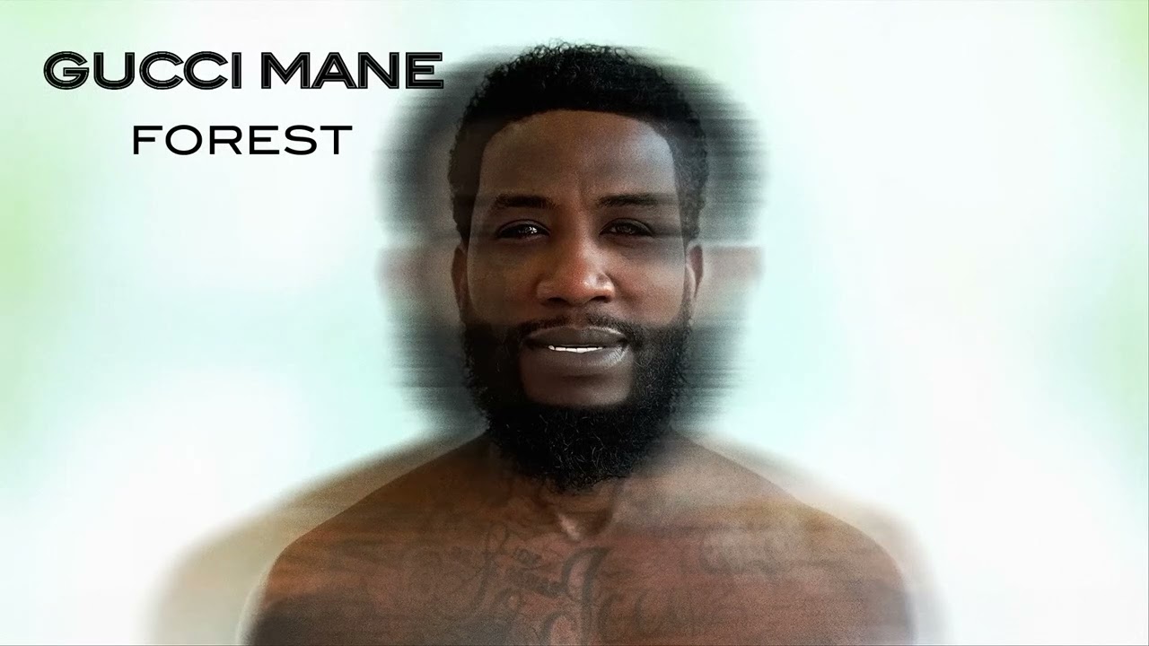 Gucci Mane - Forest [Official Audio]