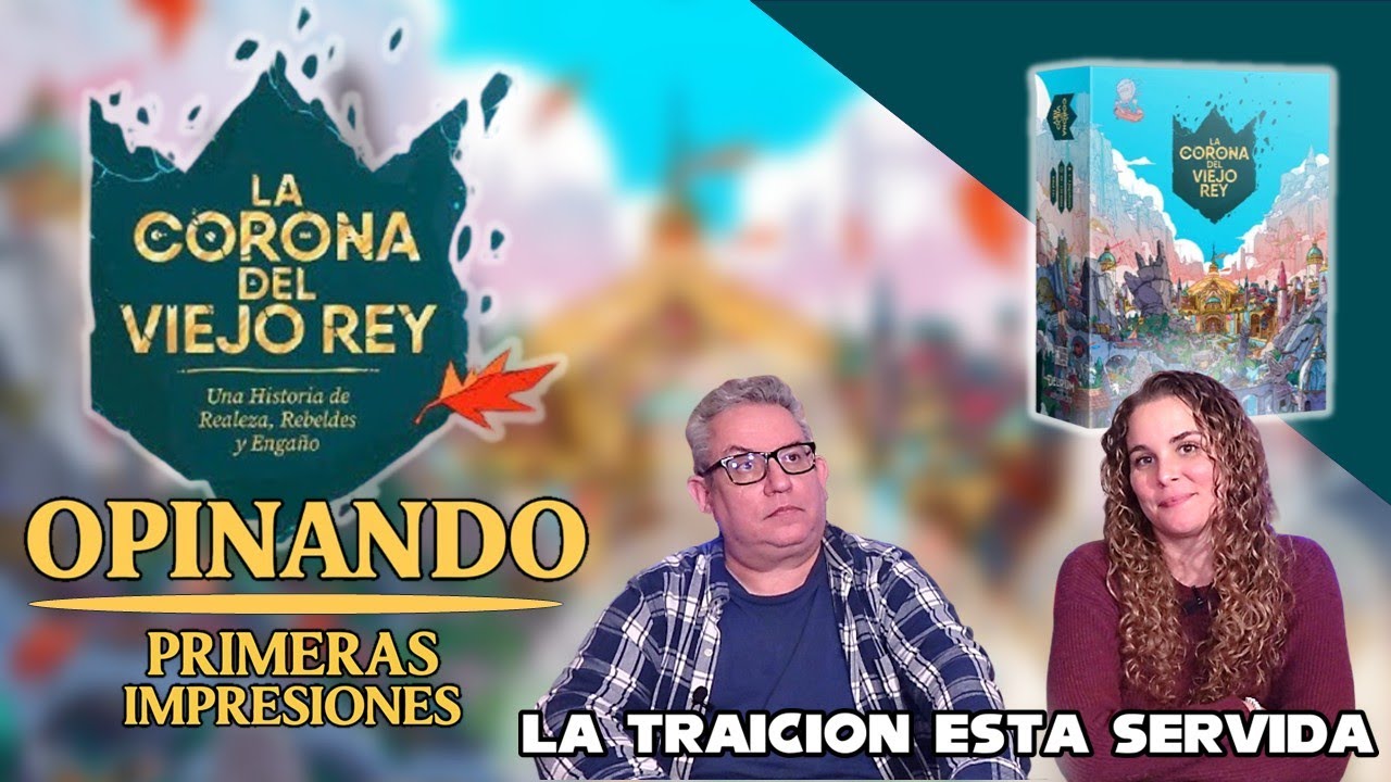 LA CORONA DEL VIEJO REY | Primeras impresiones | 👑🗡️🏰 La traición está servida
