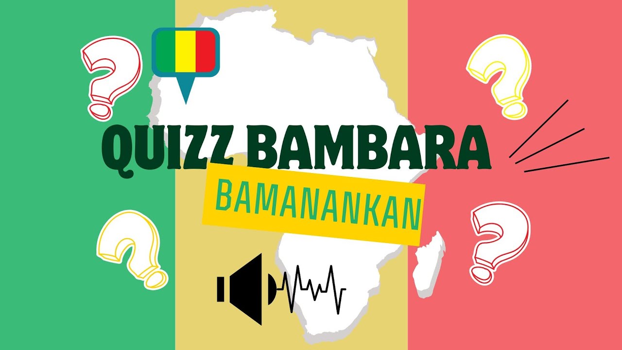 Quizz phrases en bambara ! Connais tu ces phrases en Bambara
