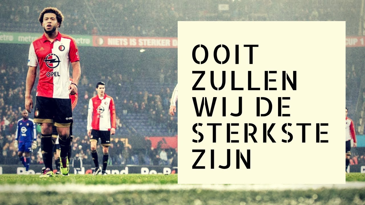 • Feyenoord Rotterdam ⁞ Ooit zullen wij de sterkste zijn