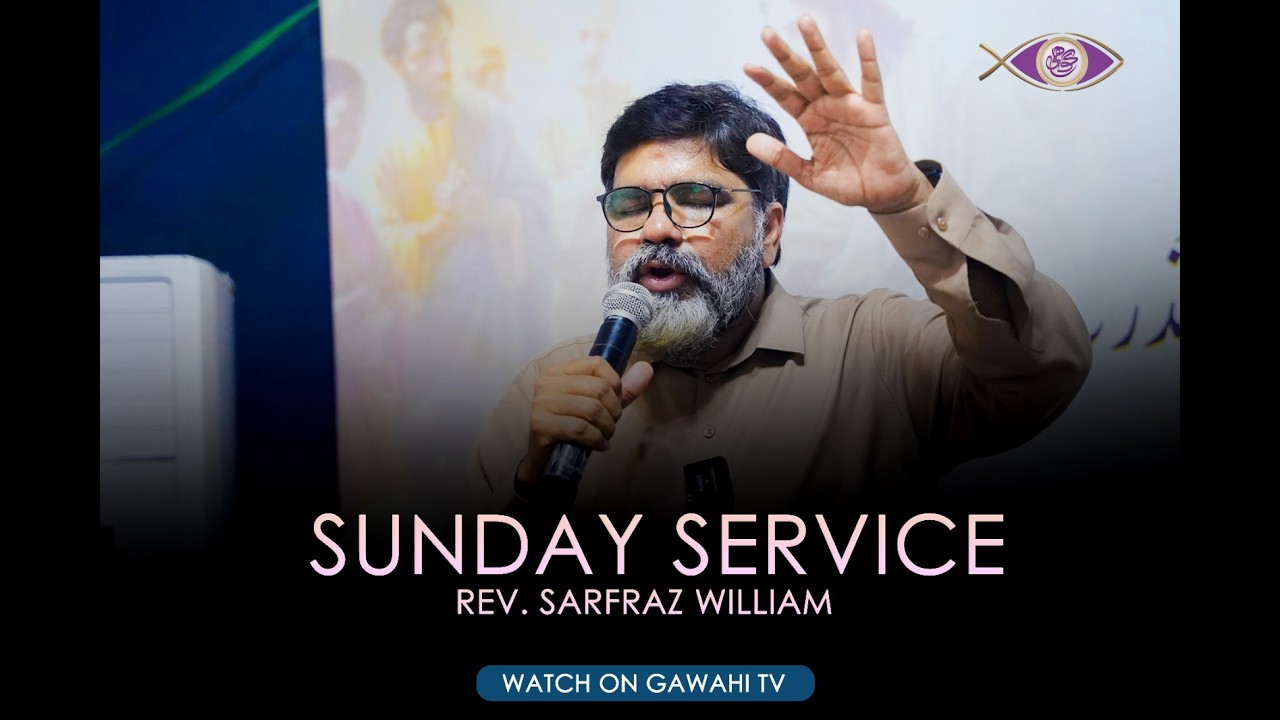 Sunday Service Sermon by Rev. Sarfraz William | Gawahi Television