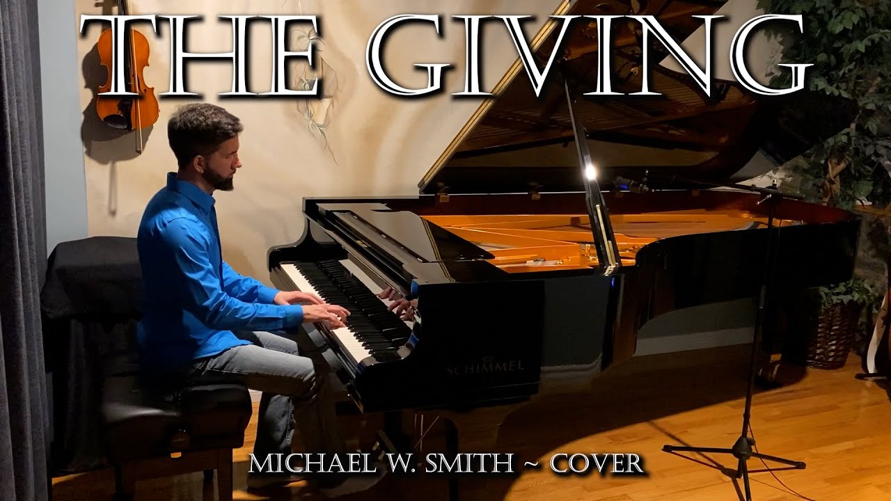 The Giving (Michael W. Smith cover)
