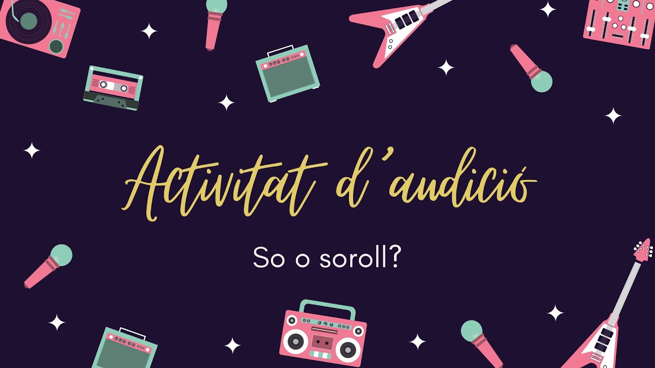 Activitat d'audici&oacute;: So o soroll?