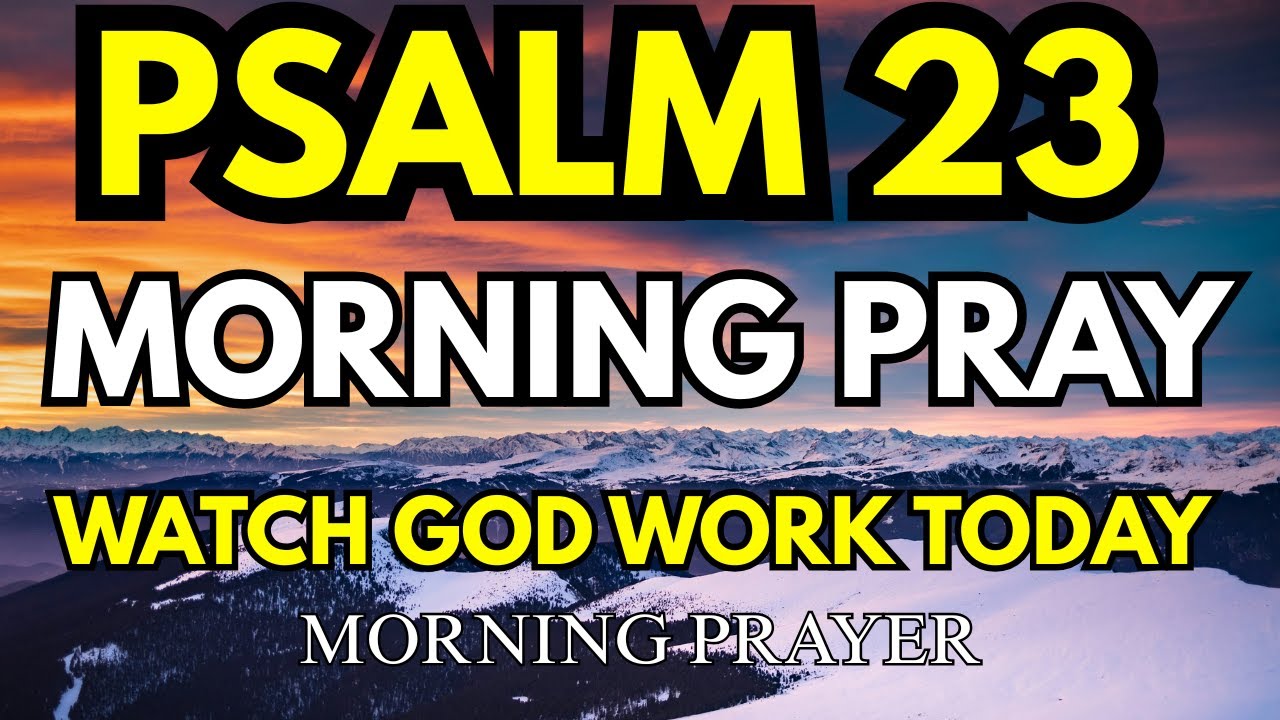 Psalm 23: Morning Prayer for God’s Provision, Guidance, and Daily Protection | Morning Prayer