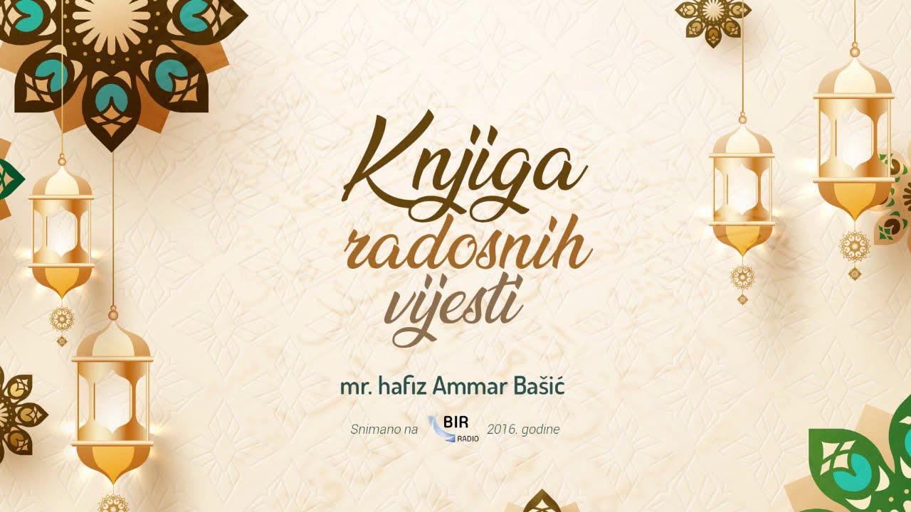 Knjiga radosnih vijesti (komentar 26. džuza) - hafiz Ammar Bašić