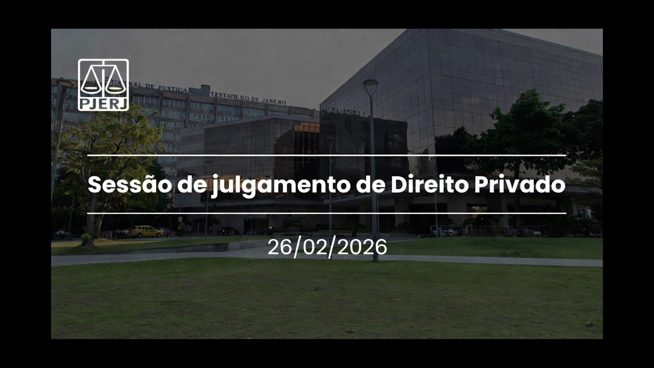 26/02/2026 - SESSÃO DE JULGAMENTO DE DIREITO PRIVADO