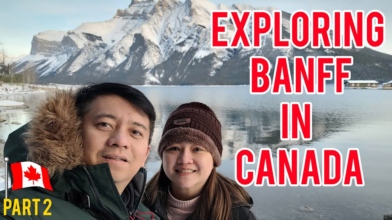 EXPLORING BANFF IN CANADA | PART 2 | BUHAY CANADA VLOG#30