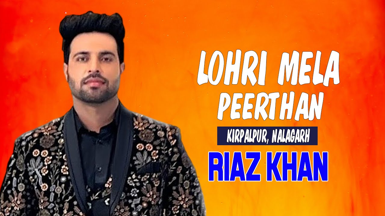 🔴[LIVE] RIAZ KHAN || LOHRI MELA PEERSTHAN  | KIRPALPUR, NALAGARH| || 15.01.2026