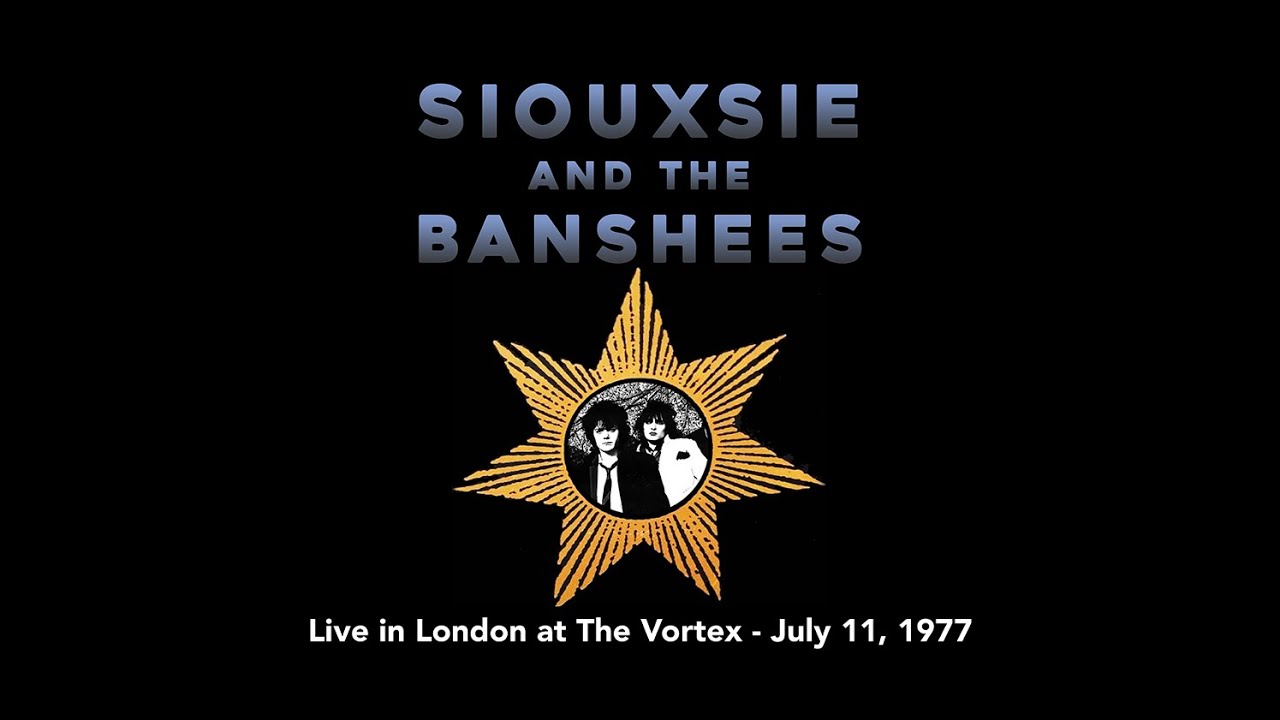 Siouxsie and the Banshees - Live at the Vortex - London England - July 11, 1977