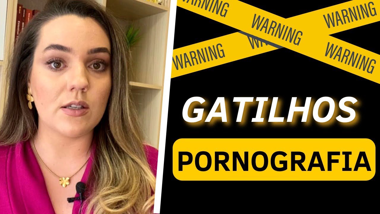 GATILHOS QUE TE FAZEM QUERER ACESSAR PORNOGRAFIA!