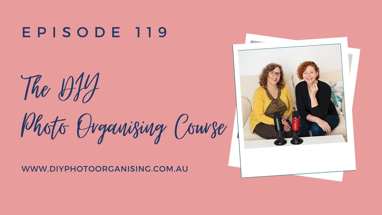 119 | The DIY Photo Organising Course