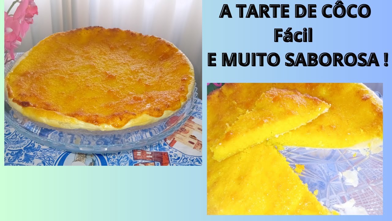 A TARTE DE CÔCO - FACIL E MUITO SABOROSA !