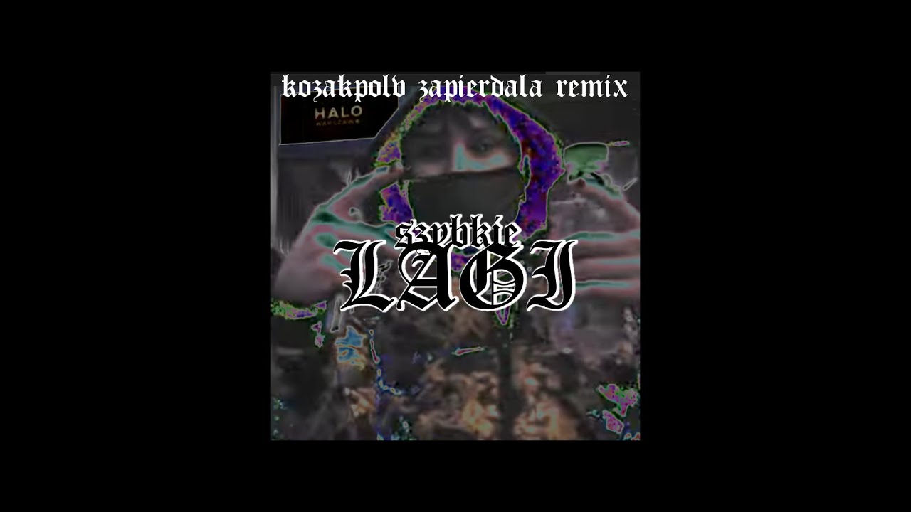 SZYBKIE LAGI (kozakpolv hard remix)