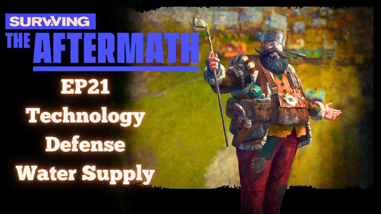Upgrading Water Supply, Defending the Base, 100 Techs | Surviving the Aftermath Gameplay EP21 2023